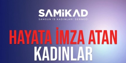 Sektörlerinde İz Bırakan Kadınlar Samsun’da Buluşuyor